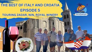 CELEBRITY CRUISES - BEST OF ITALY AND CROATIA - EPISODE 5 - ROYAL VINEYARDS, NIN, AND ZADAR CROATIA