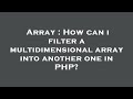 Array : How can i filter a multidimensional array into another one in PHP?