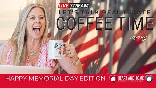 HAPPY MEMORIAL DAY | Coffee Time Live | Heart And Home | Amy Kidwell | Realtor