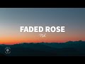 Nsh - Faded Rose (lyrics)
