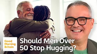 Should Men Over 50 Stop Hugging Altogether? | Debate