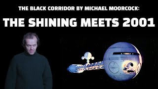 The Shining Meets 2001 - The Black Corridor by Michael Moorcock c 1969