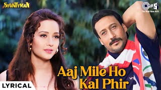 Aaj Mile Ho Kal Phir Mila - Lyrical | Stunttman | Jackie Shroff, Kumar Sanu, Alka Yagnik | 90's Hits