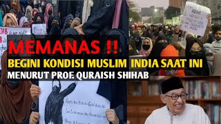 MUSLIM INDIA SAAT INI DAN PENJELASAN PROF. QURAISH SHIHAB #beritaterkini #news #berita