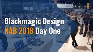 Blackmagic Design NAB 2018 - Day One