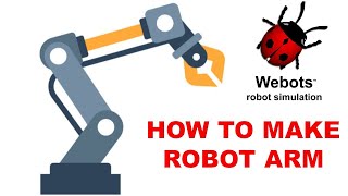 How to make a robot arm in #webots || How to simulate a robot arm in #webots