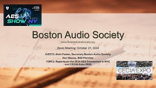 Meeting 10/27/2024 - Reports from 2024 AES Convention and CEDIA Expo 2024