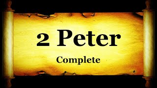 The Second Epistle General of Peter  Complete - Bible Book #61 - The Holy Bible KJV Read Along