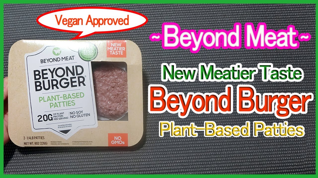 Beyond Meat New Meatier Taste Beyond Burger Plant-Based Patties - YouTube