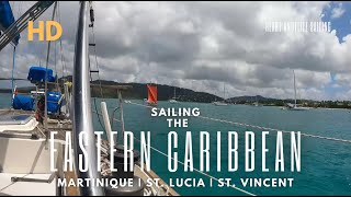 SAILING THE EASTERN CARIBBEAN | MARTINIQUE | ST. LUCIA  | ST VINCENT | HKL SAILING | EP 85