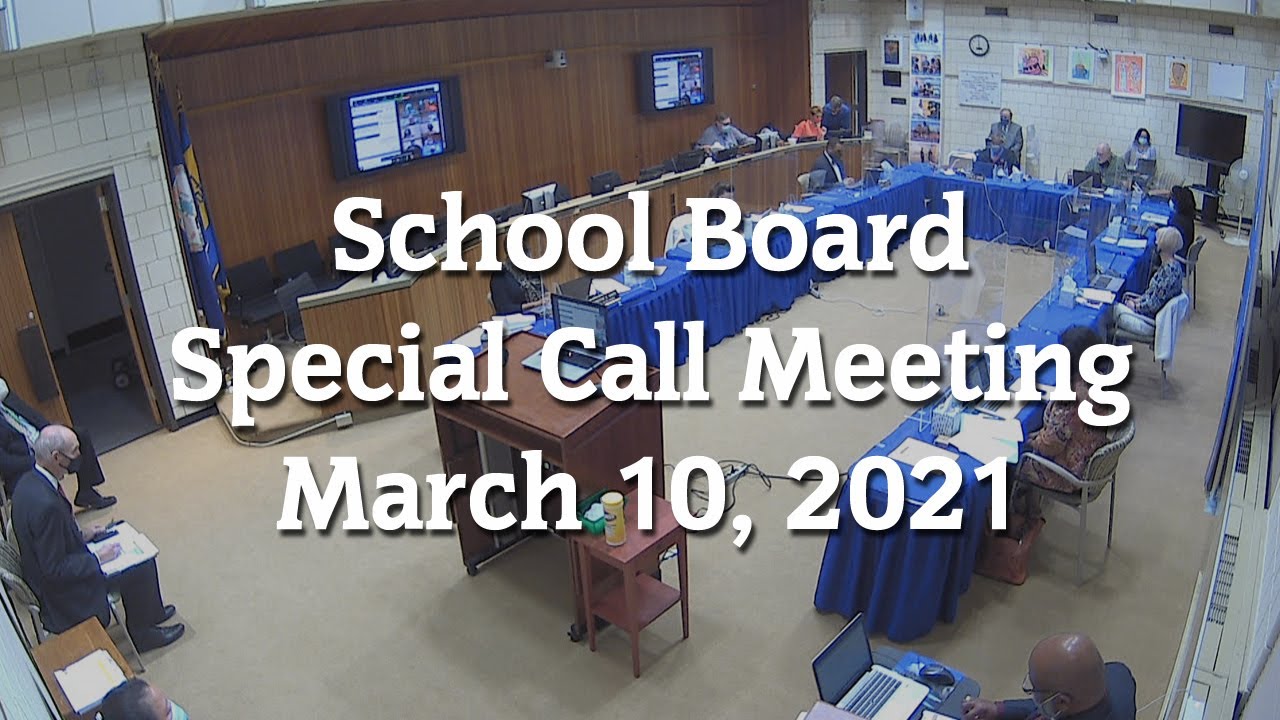 School Board Special Call Meeting (3-10-21) - YouTube