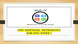 CSEC ADDITIONAL MATHEMATICS|JUNE 2021|PAPER 1 REVIEW