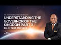 Understanding The Governor of The Kingdom Part 3 | Dr. Myles Munroe