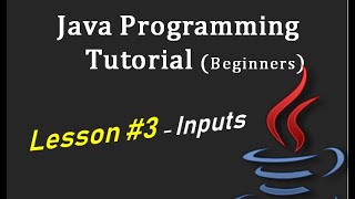 Java Programming Tutorial Series for Beginners Lesson 3- Inputs