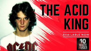 The Acid King | 10 Minute Murder