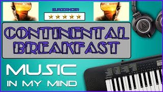 Continental Breakfast - Music in my mind. Dance music. Eurodance 90. Songs hits [techno, europop].