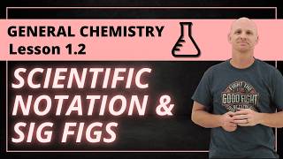 Scientific Notation & Significant Figures | 1.2 General Chemistry