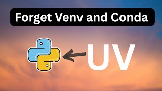 Forget Virtualenv & Conda! Manage Python Environments with uv