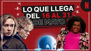 Estrenos del 16-31 de mayo | Netflix