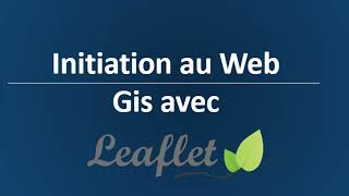 Bande d'annonce - Formation en Web SIG avec Leaflet