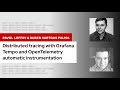 Distributed tracing with Grafana Tempo and OpenTelemetry  | DevNation Tech Talk