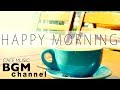 【Happy Morning Jazz Mix】Jazz & Bossa Nova Music - Relaxing Cafe Music For Study ＋ Work