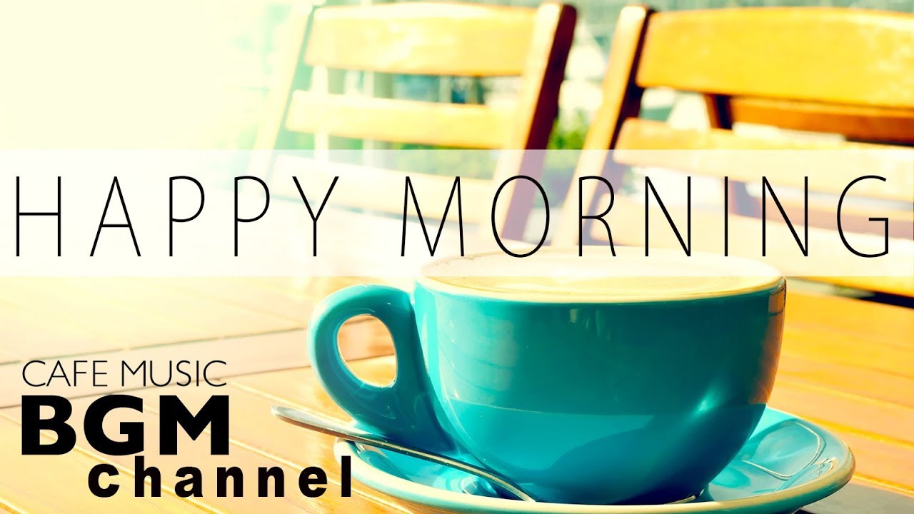 Happy Morning Jazz Mix Jazz Bossa Nova Music Relaxing Cafe Music