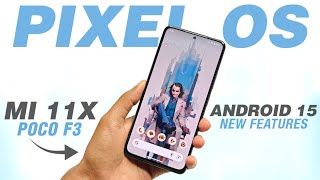 Pixel OS 15.0 Official For Mi 11X \u0026 POCO F3 | Android 15 | New Features And Security Update