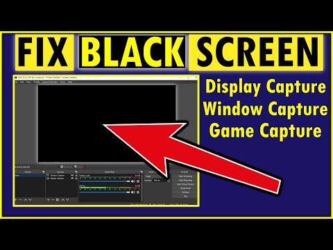 How to Fix Black Screen of Obs Studio | Windows 10 | Game Capture, Display Capture, Game Capture