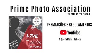 Live sobre as premiações e regulamento do 2º Round "Prime Photo Association"