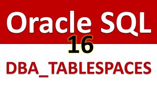 Oracle SQL Developer Tutorial For Beginners 16 DBA Info DBA TABLESPACES
