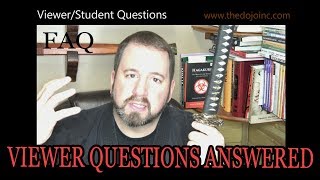 Martial Arts Viewer and Student Questions Answered - Q and A