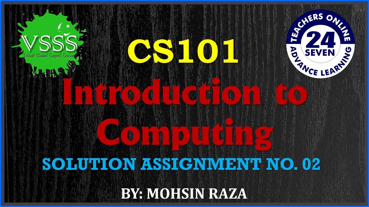 SOLUTION Assignment No. 2 (CS101 – Introduction To Computing) Fall 2019 ...