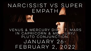 Narcissist vs Super Empath January 26-February 2, 2022 Weekly Astrology!