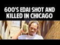 Edai 600 Shot To Death In Chicago (051 Young Money Claming The Hit)