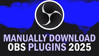 How To Download OBS Plugins MANUALLY 2025 (How To Install OBS Plugins MANUALLY 2025)
