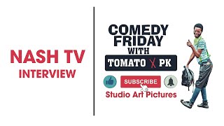 Tomato and P.K - NASH TV (COMEDY FRIDAY)