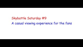 Skybattle Saturday #9