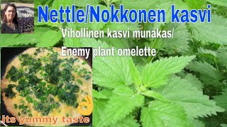 Vihollinen kasvi munakas/ Enemy plant omelette|| Nokkonen= Nettle vege. na nasa gubat ng Finland 🌱