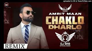 Chaklo Dharlo Dhol Remix Amrit Maan Feat Dj Sahil Raj Beats