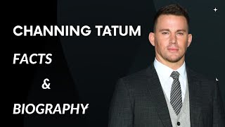 Channing Tatum Facts and Biography #Celodia