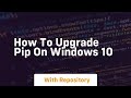 How to upgrade pip on windows 10