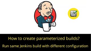 #3 Jenkins Integration | Jenkins parameterized builds | Build with different configuration