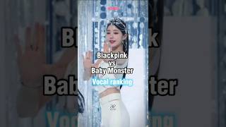 BLACKPINK VS BABYMONSTER |Vocal ranking | #kpop #blackpink #babymonster
