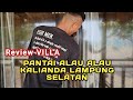 REVIEW VILLA PANTAI ALAU ALAU KALIANDA LAMPUNG SELATAN @Banggete19