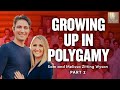 Growing Up in Polygamy - Sam and Melissa Zitting Wyson Part 2 - Mormon Stories Ep. 1618
