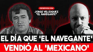 Así vendí a Gonzalo Rodríguez Gacha: La historia de Jorge Velásquez, alias "El Navegante"