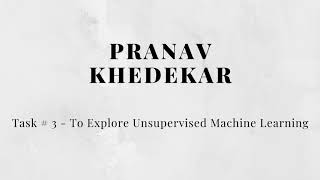 Task 3- To Explore Unsupervised Machine Learning