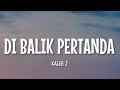 Kaleb J - Di Balik Pertanda (Lirik Lagu)