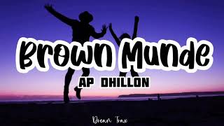 Brown Munde (Lyrics) | AP Dhillon, Gurinder Gill & Shinda Kahlon | GMINXR